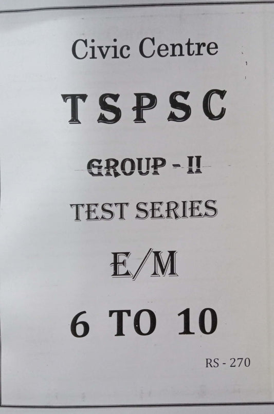 Civic Centre TSPSC Group 2 Test 6 to 10 New Batch [English Medium]June 2023 Xerox Printed Material