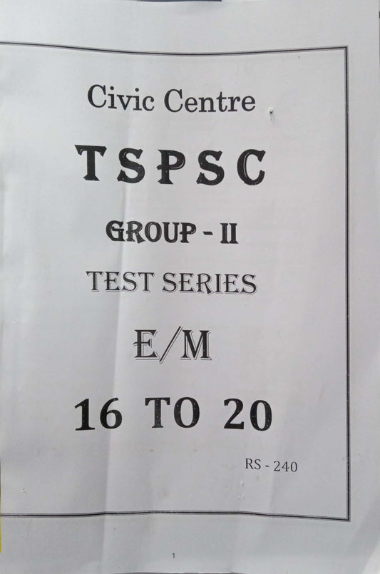 Civic Centre TSPSC Group 2 Test 16 to 20 New Batch [English Medium]June 2023 Xerox Printed Material