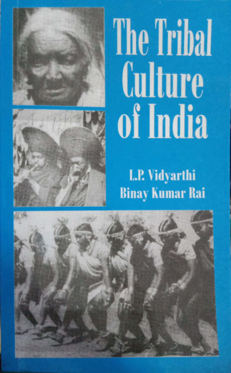 The Tribal Culture of India by L.P Vidyarthi, Binay Kumar Rai[English Medium]Reprint 1985