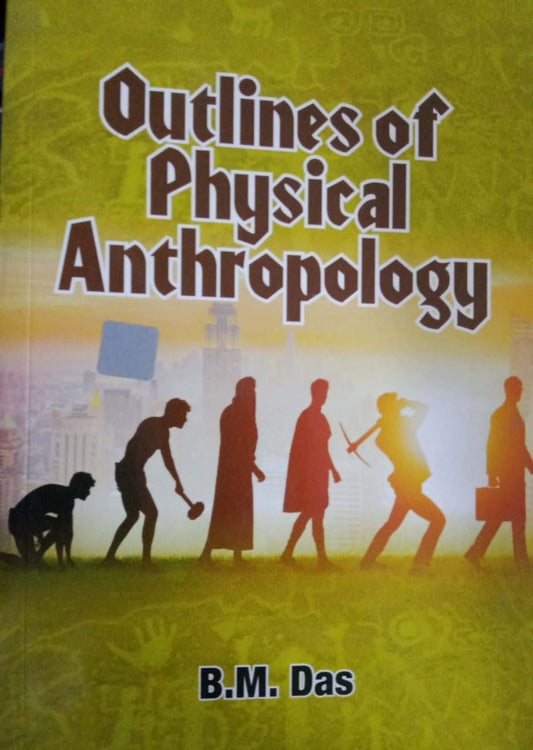 Outlines of Physical Anthropology B.M Das[English Medium]Reprint 2022Ed