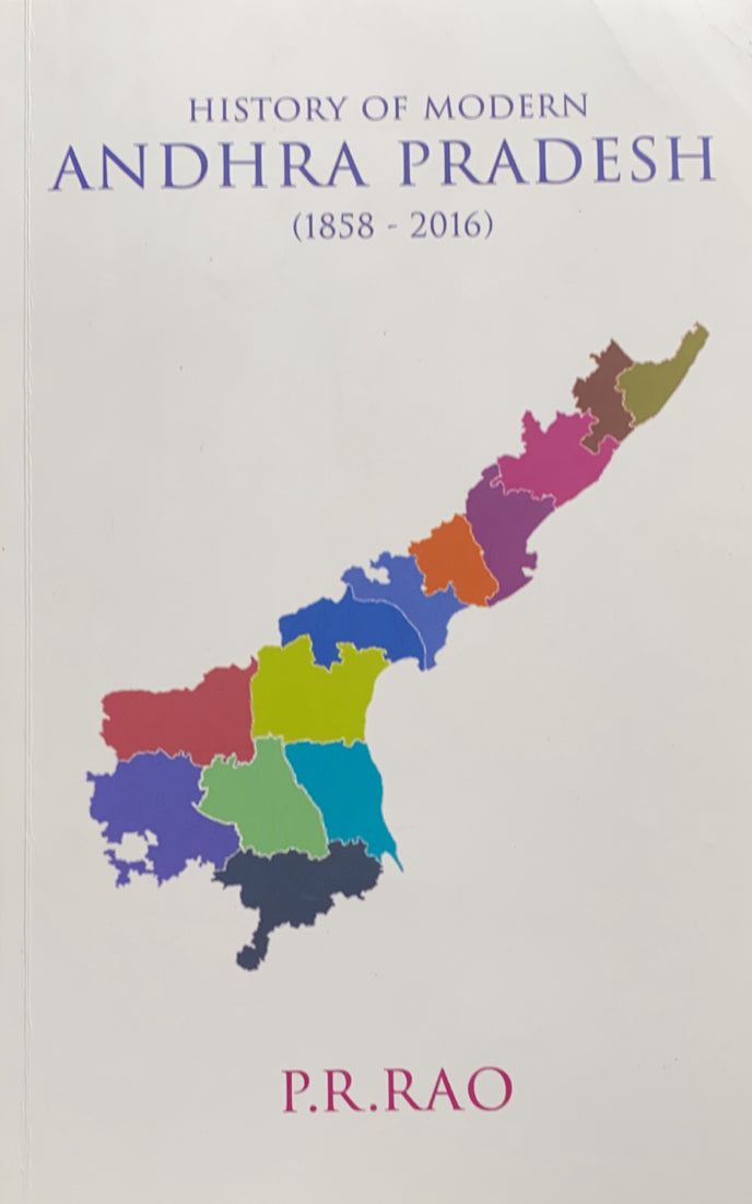History of Modern Andhra Pradesh (1858-2016) By PR Rao[English Medium]