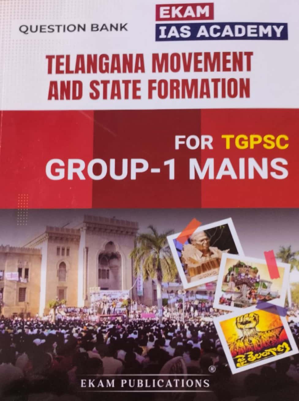 EKAM IAS TGPSC Group 1 Mains Telangana Movement & State Formation Question Bank[English Medium]2024Ed