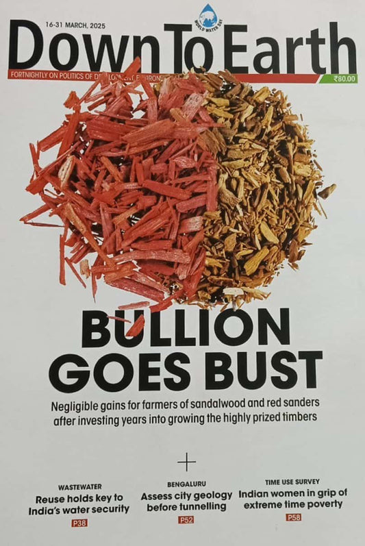 Down to Earth Fortnightly March 16-31 2025 Edition[English Medium]