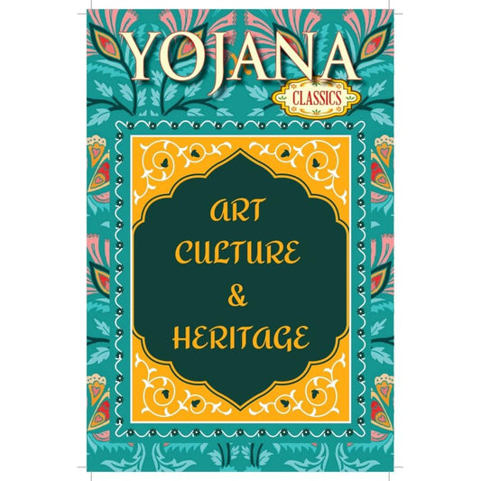 YOJANA CLASSICS ART, CULTURE & HERITAGE[English Medium]2023Ed