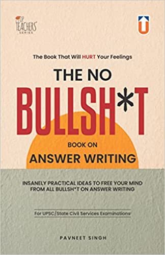 THE NO BULLSH*T Book on Answer Writing, For UPSC & State Civil Services Examinations[English Medium]April 2023Ed Panveet