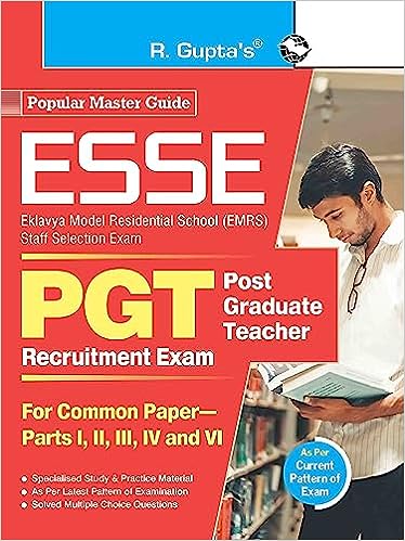 ESSE: EMRS-PGT Recruitment Exam Guide (For Common Paper–Part I, II, III, IV and VI)[English Medium]2023Ed R Gupta