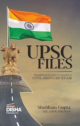 UPSC FILES Navigating the path to Success in Civil Services Exam by IAS Shubham Gupta [English Medium]2023Ed